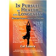 In Pursuit of Health and Longevity Wellness Pioneers through the Centures