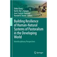 Building Resilience of Human-natural Systems of Pastoralism in the Developing World: Interdisciplinary Perspectives