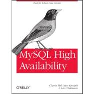 MySQL High Availability : Tools for Building Robust Data Cen..., 9780596807306
