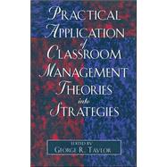 Practical Application Of Classroom Management Theories Into Strategies