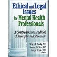 Ethical and Legal Issues for Mental Health Professionals: A Comprehensive Handbook of Principles and Standards