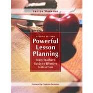 Powerful Lesson Planning : Every Teacher's Guide to Effective Instruction