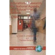 Educational Research, the National Agenda, and Educational Reform: A History