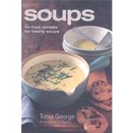 Soups : No-Fuss Recipes for Hearty Soups