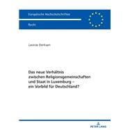 Das neue Verhaeltnis zwischen Religionsgemeinschaften und Staat in Luxemburg – ein Vorbild fuer Deutschland?
