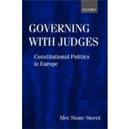 Governing with Judges Constitutional Politics in Europe