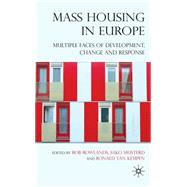 Mass Housing in Europe Multiple Faces of Development, Change and Response