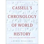 Cassell's Chronology of World History Dates, Events and Ideas That Made History