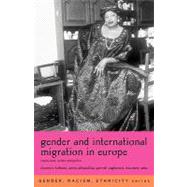 Gender and International Migration in Europe: Employment, Welfare and Politics