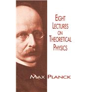 Eight Lectures on Theoretical Physics