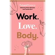 Work. Love. Body. Future Women,9780733647307