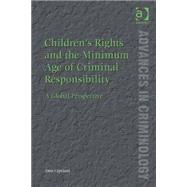 ChildrenÆs Rights and the Minimum Age of Criminal Responsibility: A Global Perspective
