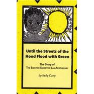 Until the Streets of the Hood Flood With Green