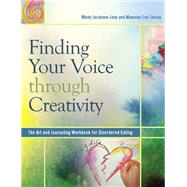Finding Your Voice Through Creativity The Art and Journaling Workbook for Disordered Eating