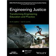 Engineering Justice Transforming Engineering Education and Practice