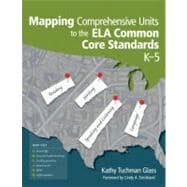 Mapping Comprehensive Units to the Ela Common Core Standards, K-5