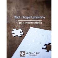 What Is Gospel Community?