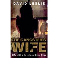 Gangster's Wife Life with a Notorious Crime Boss