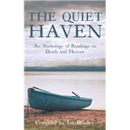 The Quiet Haven An Anthology of Readings on Death and Heaven