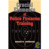 Crucial Elements of Police Firearms Training