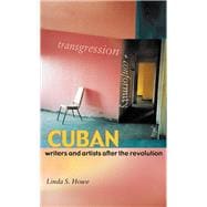 Transgression and Conformity : Cuban Writers and Artists after the Revolution