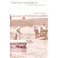 People and the Land Through Time : Linking Ecology and History