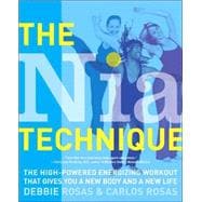 The Nia Technique The High-Powered Energizing Workout that Gives You a New Body and a New Life