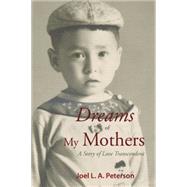 Dreams of My Mothers
