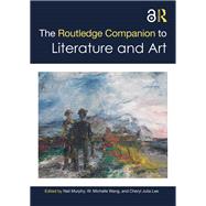 The Routledge Companion to Literature and Art