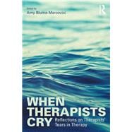 When Therapists Cry: Reflections on TherapistsÆ Tears in Therapy