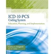 ICD-10-PCS Coding System Education, Planning and Implementation