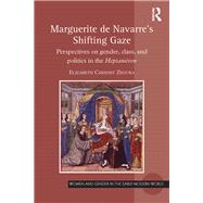 Marguerite de Navarre's Shifting Gaze: Perspectives on gender, class, and politics in the HeptamTron