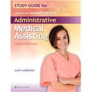 Study Guide for Lippincott Williams  &  Wilkins' Administrative Medical Assisting