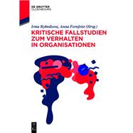 Kritische Fallstudien zum Verhalten in Organisationen