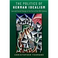 The Politics of German Idealism