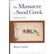 The Massacre at Sand Creek: Narrative Voices