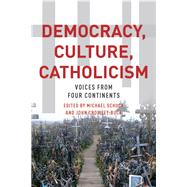 Democracy, Culture, Catholicism Voices from Four Continents