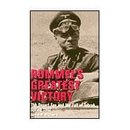 Rommel's Greatest Victory : The Desert Fox and the Fall of Tobruk, Spring 1942