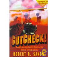 Gutcheck! : An Anthropologist's Wild Ride into the Heart of College Football