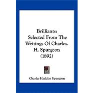 Brilliants : Selected from the Writings of Charles. H. Spurgeon (1892)