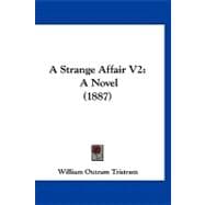 Strange Affair V2 : A Novel (1887)