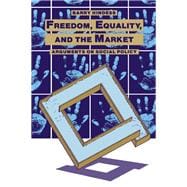 Freedom, Equality and the Market: Arguments on Social Policy,9781138467309