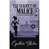 The Subject of Malice