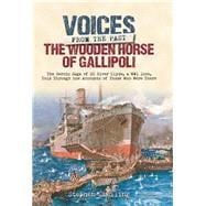 Voices from the Past: The Wooden Horse of Gallipoli