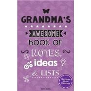 Grandma's Awesome Book of Notes, Ideas & Lists