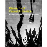 Elements of Causal Inference Foundations and Learning Algorithms