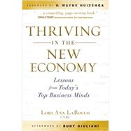 Thriving in the New Economy Lessons from Today's Top Business Minds