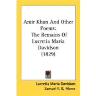 Amir Khan and Other Poems : The Remains of Lucretia Maria Davidson (1829)