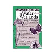 Discover Nature in Water & Wetlands Things to Know and Things to Do