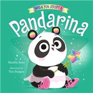 When You Adopt a Pandarina: (A When You Adopt... Book) A Picture Book